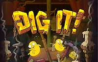 Dig It